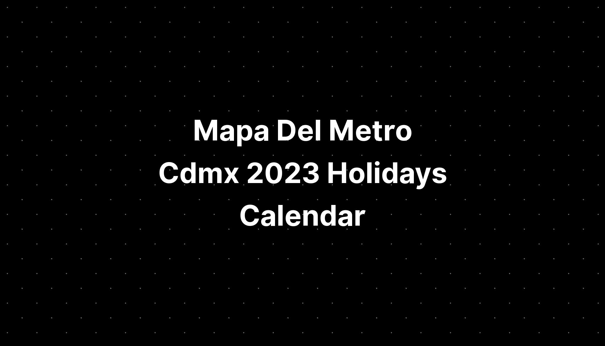 Mapa Del Metro Cdmx 2023 Holidays Calendar IMAGESEE